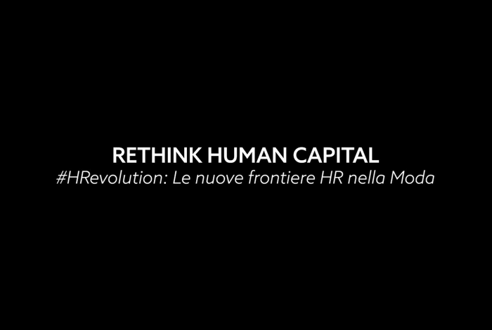 Rethink Human Capital - #HRevolution: le nuove frontiere HR nella moda